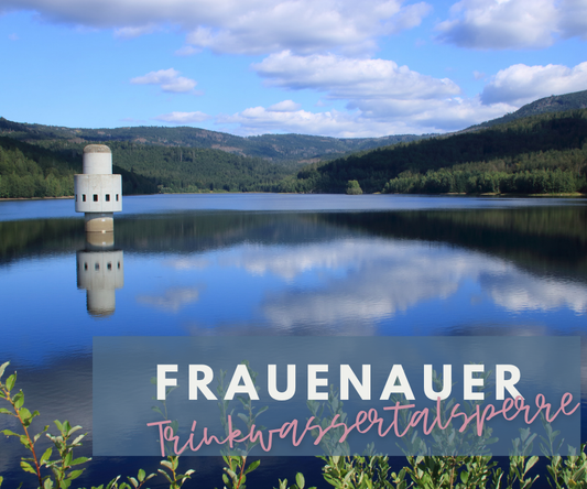 Natur trifft Lebensquelle – die FRAUENAUER TRINKWASSERTALSPERRE