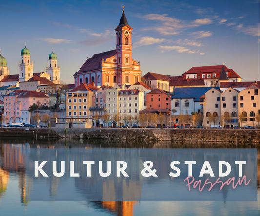 Kultur & Strawanzen in PASSAU